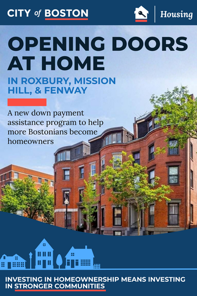 A photo of Mission Hill brownstones behind text that promotes the Community Stabilization Fund, a new down payment assistance program designed to help low- and moderate-income Bostonians purchase their first homes in Roxbury, Mission Hill, and Fenway. 